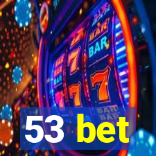 53 bet